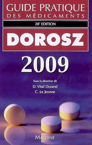 Guide pratique des m?dicaments Dorosz 2009 - Denis Vital Durand