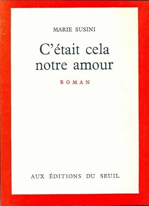 Seller image for C'?tait cela notre amour - Marie Susini for sale by Book Hmisphres