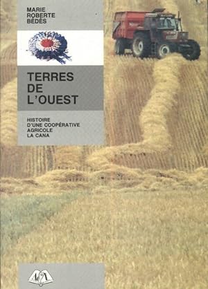 Terres de l'ouest : Histoire d'une coop rative agricole - Marie-Roberte B d s