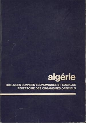 Alg rie. Quelques donn es  conomiques et sociales - Collectif