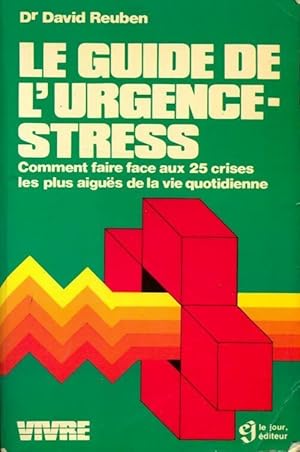 Imagen del vendedor de Le guide de l'urgence stress - Dr David Reuben a la venta por Book Hmisphres