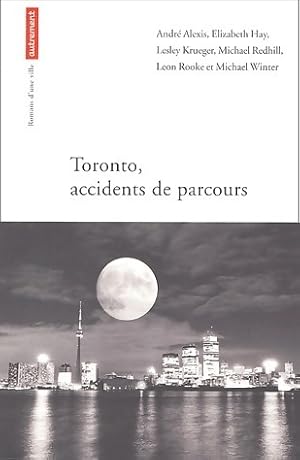 Seller image for Toronto, Accidents de parcours - Collectif for sale by Book Hmisphres