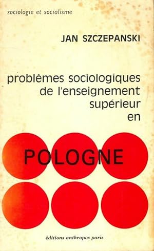 Probl mes sociologiques de l'enseignement sup rieur en Pologne - Jan Szczepanski