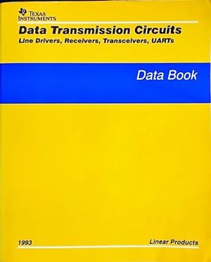 Data transmission circuits Line drivers, receivers, transceivers, UARTs : Data book 1993 - Collectif