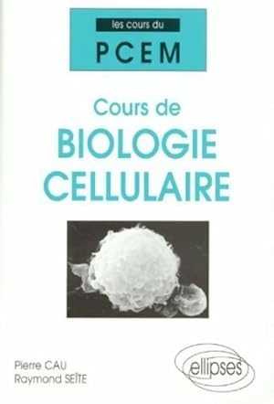 Image du vendeur pour Cours de biologie cellulaire - Pierre Cau mis en vente par Book Hmisphres