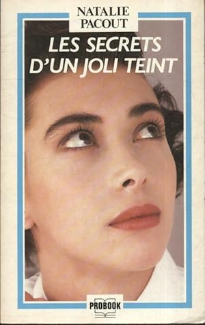 Seller image for Les secrets d'un joli teint - Nathalie Pacout for sale by Book Hmisphres