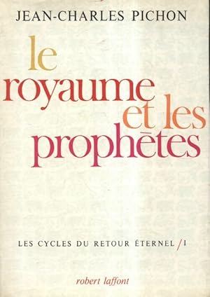 Le royaume et les proph?tes - Jean-Charles Pichon