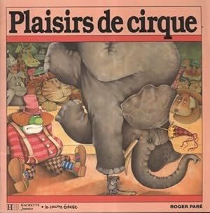 Plaisirs de cirque - Roger Par?