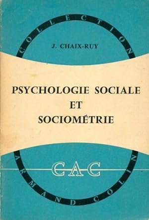 Bild des Verkufers fr Psychologie sociale et sociom?trie - J. Chaix-Ruy zum Verkauf von Book Hmisphres