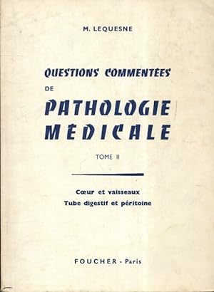Questions comment es de pathologie m dicale Tome II - M Lequesne