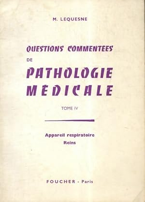 Questions comment es de pathologie m dicale Tome IV - M Lequesne