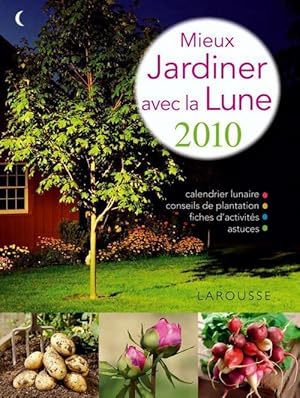 Seller image for Mieux jardiner avec la lune 2010 - Philippe Asseray for sale by Book Hmisphres