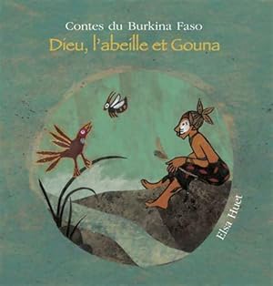 Bild des Verkufers fr Dieu, l'abeille et Gouna - Elsa Huet zum Verkauf von Book Hmisphres