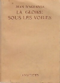 Imagen del vendedor de La gloire sous les voiles - Jean D'Agraives a la venta por Book Hmisphres