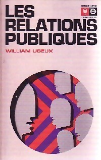 Image du vendeur pour Les relations publiques - William Ugeux mis en vente par Book Hmisphres