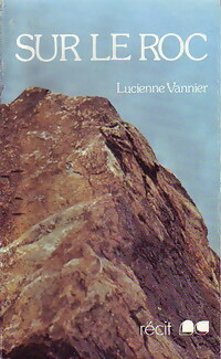 Imagen del vendedor de Sur le roc - Lucienne Vannier a la venta por Book Hmisphres