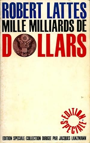 Image du vendeur pour Mille milliards de dollars - Robert Latt?s mis en vente par Book Hmisphres
