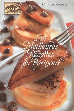 Les meilleures recettes du Périgord - Christian Malaurie