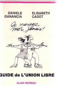 Bild des Verkufers fr Guide de l'union libre - Elisabeth Cadot zum Verkauf von Book Hmisphres
