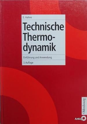 Bild des Verkufers fr Technische Thermodynamik. Einfhrung und Anwendung. 3., berarbeitete Auflage. zum Verkauf von Antiquariat Gntheroth