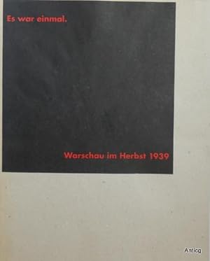 Bild des Verkufers fr Es war einmal. Warschau im Herbst 1939. Mit zahlreichen historischen s/w-Bildern. zum Verkauf von Antiquariat Gntheroth