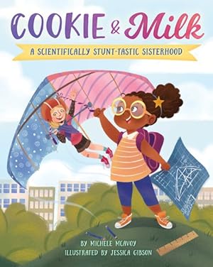 Imagen del vendedor de Cookie & Milk : A Scientifically Stunt-Tastic Sisterhood a la venta por GreatBookPrices