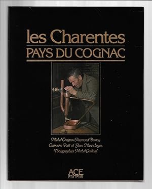 Les Charentes : Pays du cognac