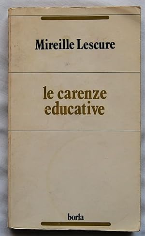 Seller image for LE CARENZE EDUCATIVE. for sale by Studio Bibliografico Olubra