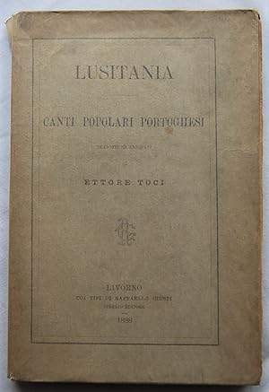 LUSITANIA. CANTI POPOLARI PORTOGHESI. TRADOTTI ED ANNOTATI.