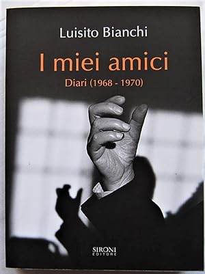 Seller image for I MIEI AMICI. DIARI (1968 1970). for sale by Studio Bibliografico Olubra
