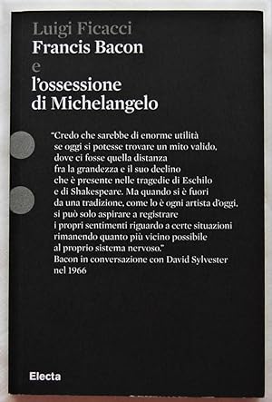 Seller image for FRANCIS BACON E L'OSSESSIONE DI MICHELANGELO. for sale by Studio Bibliografico Olubra
