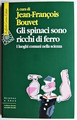 GLI SPINACI SONO RICCHI DI FERRO. I LUOGHI COMUNI NELLA SCIENZA.