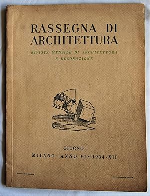RASSEGNA DI ARCHITETTURA. RIVISTA MENSILE DI ARCHITETTURA E DECORAZIONE. GIUGNO 1934.