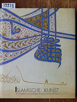 Islamische Kunst. Meisterwerke aus dem Metropolitan Museum of Art New York. [Paralleltitel:] The ...