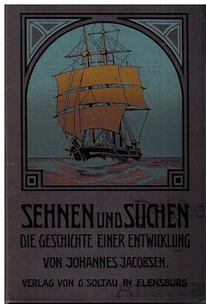 Sehnen und Suchen. Die Geschichte einer Entwicklung. Erstausgabe. Zwischen zwei Meeren. Zweite Ab...