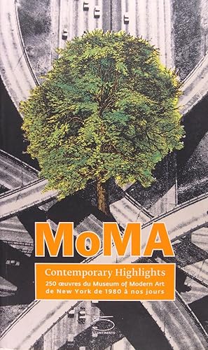 Seller image for MoMA Contemporary Highlights - 250 oeuvres du Museum of Modern Art de New York de 1980  nos jours. for sale by Philippe Lucas Livres Anciens