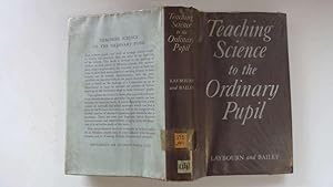 Image du vendeur pour Teaching science to the ordinary pupil mis en vente par Goldstone Rare Books