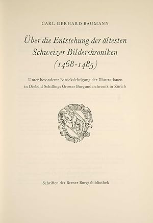 Seller image for ber die Entstehung der ltesten Schweizer Bilderchroniken (1468-1485): unter bes. Bercksichtigung der Illustrationen in Diebold Schillings Grosser Burgunderchronik in Zrich. for sale by Harteveld Rare Books Ltd.