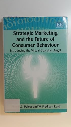 Seller image for Strategic Marketing and the Future of Consumer Behaviour. Introducing the Virtual Guardian Angel for sale by Gebrauchtbcherlogistik  H.J. Lauterbach