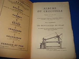 Albums du Crocodile. Les Mouliniers du Pilat. Un aspect du développement de l'industrie de la soi...