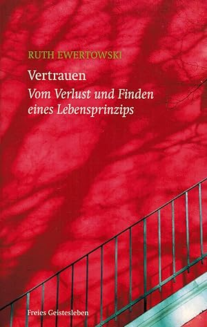 Bild des Verkufers fr Vertrauen: Vom Verlust und Finden eines Lebensprinzips zum Verkauf von Paderbuch e.Kfm. Inh. Ralf R. Eichmann