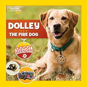 Seller image for Doggy Defenders: Dolley the Fire Dog by Kids, National Geographic [Hardcover ] for sale by booksXpress