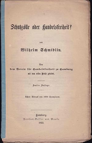 Schutzzölle oder Handelsfreiheit? Von dem Verein für Handelsfreiheit zu hamburg mit dem erstenPre...