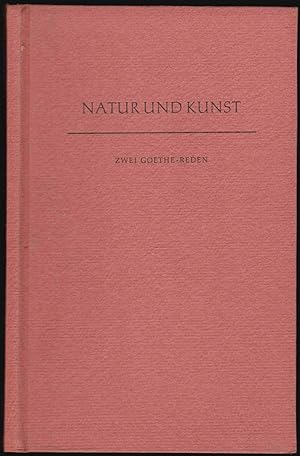 Bild des Verkufers fr Natur und Kunst. Zwei Goethe-Reden gehalten auf der Hauptversammlung der Goethe-Gesellschaft in Weimar am 11. und 12. Juli 1954 zum Verkauf von Graphem. Kunst- und Buchantiquariat