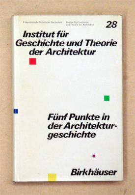 Bild des Verkufers fr Fnf Punkte in der Architekturgeschichte. Festschrift fr Adolf Max Vogt. zum Verkauf von antiquariat peter petrej - Bibliopolium AG