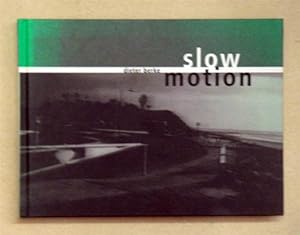 Slow Motion. Mit Texten von Nadine Olonetzky & Markus Landert. With Text by [.].