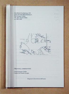 Bild des Verkufers fr Muoversi, commuoversi. [Note sulla camminata e l?architettura del suolo]. zum Verkauf von antiquariat peter petrej - Bibliopolium AG