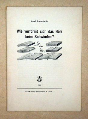 Bild des Verkufers fr Wie verformt sich das Holz beim Schwinden?. zum Verkauf von antiquariat peter petrej - Bibliopolium AG