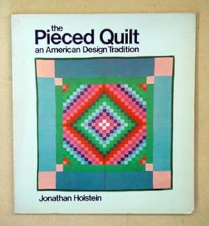 Bild des Verkufers fr The Pieced Quilt, an American Design Tradition. zum Verkauf von antiquariat peter petrej - Bibliopolium AG