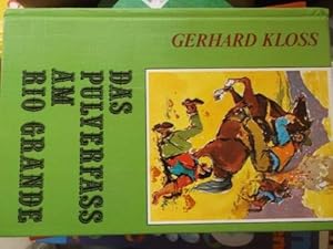 Das Pulverfaß am Rio Grande .ein lustiger Western mit Salz und Pfeffer! von Gerhard Kloss mit Ill...